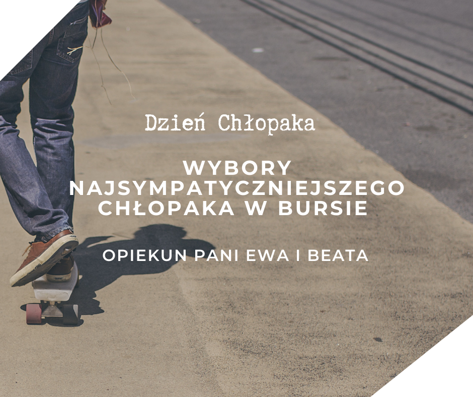 WYBORY NAJSYMPATYCZNIEJSZEGO CHŁOPAKA BURSY 2020/2021